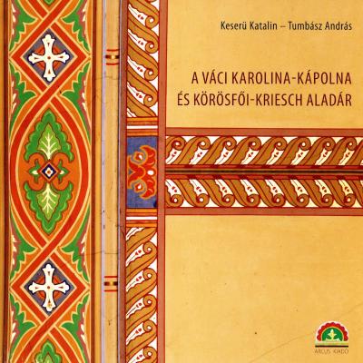 A váci Karolina-kápolna és Körösfői-Kriesch Aladár