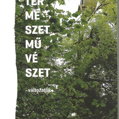 Természetművészet - változatok : Műcsarnok, Budapest, 2016. július 27. - október 16.