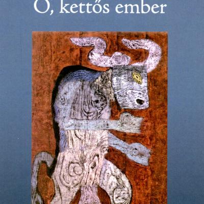 Ó, kettős ember: versek